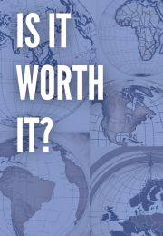 Is it Worth It?