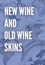 New Wine and Old Wine Skins