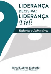 Liderança Decisiva! Liderança Fiel!