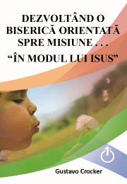 Dezvoltând o Biserică Orientată Spre Misiune “În Modul lui Isus”