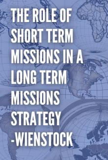 The Role of Short Term Missions in a Long Term Missions Strategy - Weinstock
