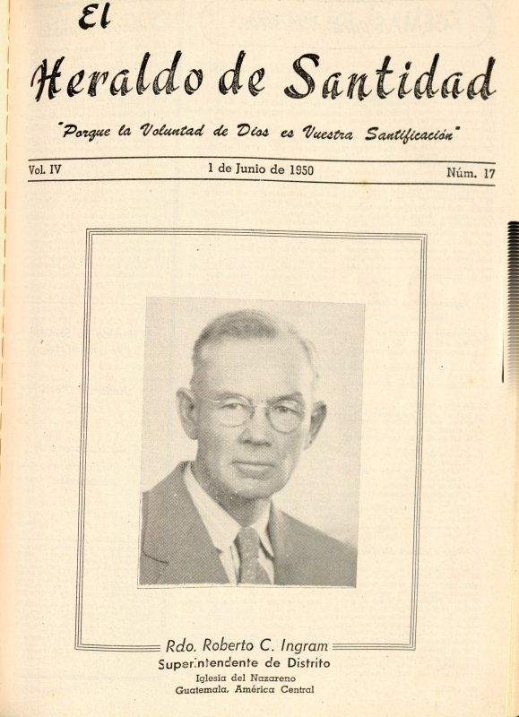Portada: Rdo. Roberto C. Ingram, Superintendente de Distrito, Iglesia del Nazareno, Guatemala, América Central