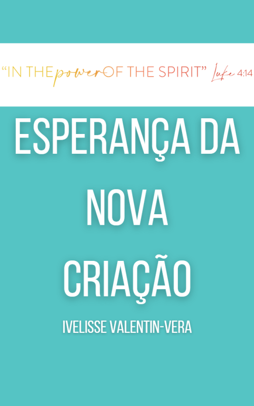 A ESPERANÇA DE UMA NOVA CRIAÇÃO