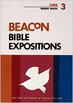 Beacon Bible Expositions, Volume 3: Luke