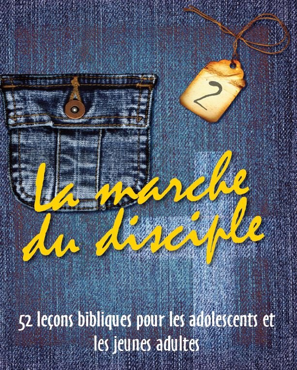 La marche du disciple: 52 leçons pour les jeunes, Volume 2