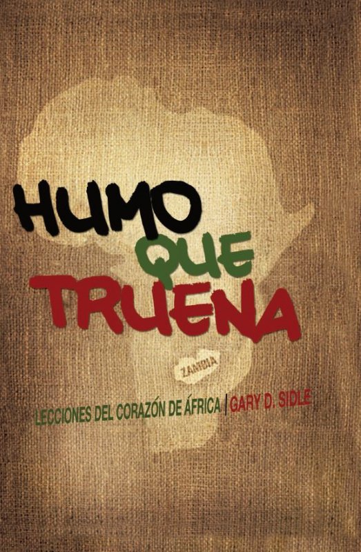 Humo Que Truena: Lecciones del corazón de África